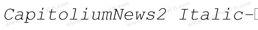 CapitoliumNews2 Italic字体转换